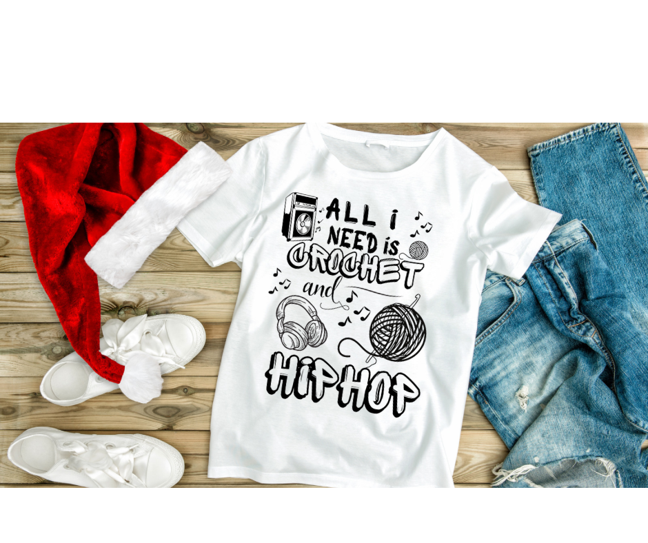 All I need is crochet & hip hop tshirt